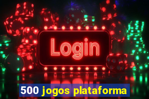 500 jogos plataforma